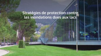 Vidéo : Stratégies de protection contre les inondations dues aux lacs